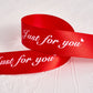 Just For You Ribbon - 1 inch 50 Yards