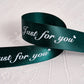 Just For You Ribbon - 1 inch 50 Yards